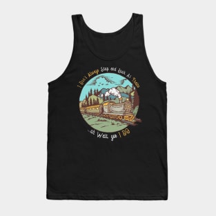 I Don't Always Stop Look At Trains Design Tank Top